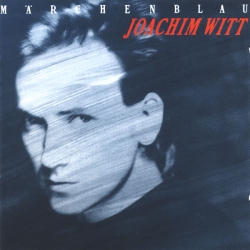 Joachim Witt - Märchenblau