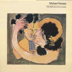 Michael Nyman - The Kiss And Other Movements