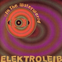 Elektroleib - In The Waterworld