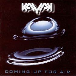 Kayak - Coming Up For Air