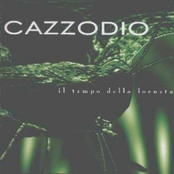 Cazzodio - Il Tempo Della Locusta