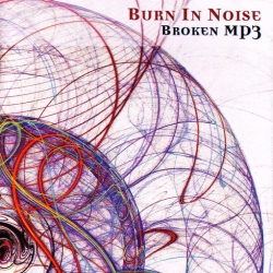 Burn in Noise - Broken MP3