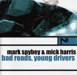 Mick Harris - Bad Roads, Young Drivers