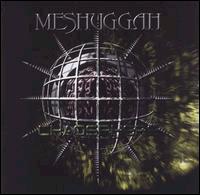 Meshuggah - Chaosphere