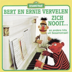 Bert & Ernie - Bert En Ernie Vervelen Zich Nooit...
