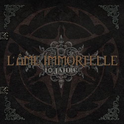 L'Ame Immortelle - 10 Jahre