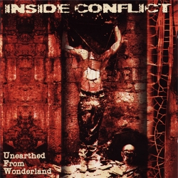 Inside Conflict - Unearthed From Wonderland