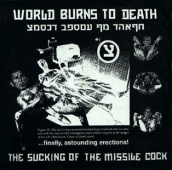 World Burns to Death - The Sucking Of The Missile Cock + Human Meat... Tossed To The Dogs Of War