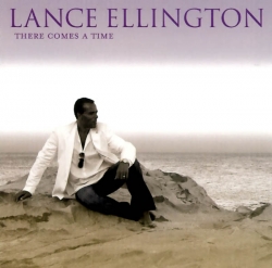 Lance Ellington - There Comes A Time