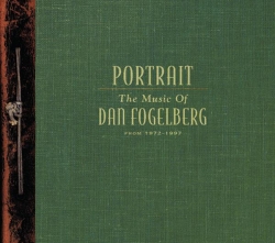 Dan Fogelberg - Portrait: The Music Of Dan Fogelberg From 1972-1997