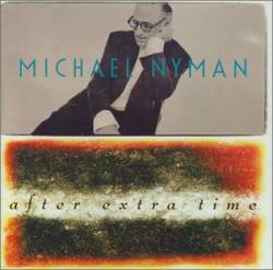 Michael Nyman - After Extra Time