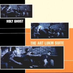 Holy Ghost Inc. - The Art Lukm Suite