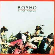 Bosho - Chop Socky