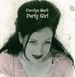 Carolyn Mark - Party Girl