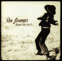 The Frames - Dance The Devil...