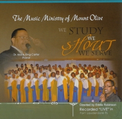 The Music Ministry Of Mount Olive - We Study, We Shout, We Serve!