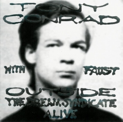 Tony Conrad - Outside The Dream Syndicate - Alive
