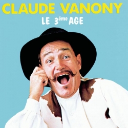 Claude Vanony - Le 3ème Âge