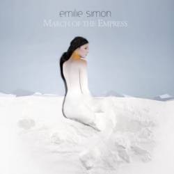 Emilie Simon - March Of The Empress