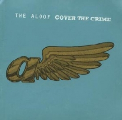 The Aloof - Cover The Crime