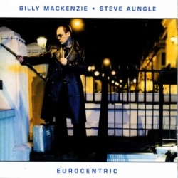 Billy MacKenzie - Eurocentric