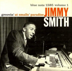 Jimmy Smith - Groovin' At Smalls Paradise Vol. 1