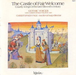 Christopher Page - The Castle Of Fair Welcome - Courtly Songs Of The Later Fifteenth Century