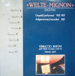 Ferruccio Busoni - Welte-Mignon Digital: Ferruccio Busoni Plays Works By Franz Liszt