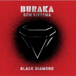 Buraka Som Sistema - Black Diamond