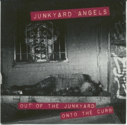 Junkyard Angels - Out Of The Junkyard Onto The Curb