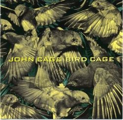 John Cage - Bird Cage