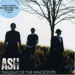 Ash - Twilight Of The Innocents