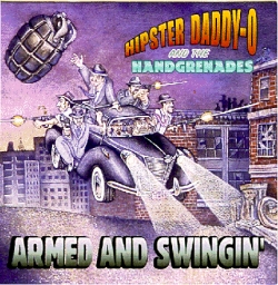 Hipster Daddy-O And The Handgrenades - Armed And Swingin'