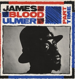 James Blood Ulmer - Part Time