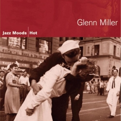Glenn Miller - Jazz Moods - Hot