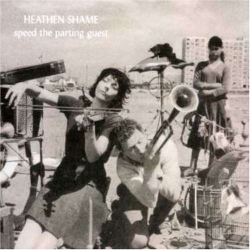 Heathen Shame - Speed The Parting Guest