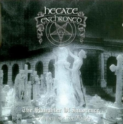 Hecate Enthroned - The Slaughter Of Innocence: A Requiem For The Mighty