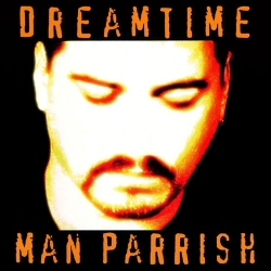 Man Parrish - Dreamtime