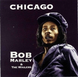 Bob Marley & the Wailers - Chicago