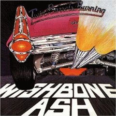 Wishbone Ash - Twin Barrels Burning