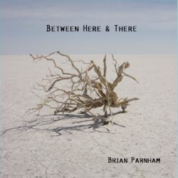 Brian Parnham - Between Here & There