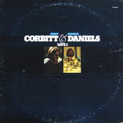 Jerry Corbitt - Corbitt & Daniels Live I