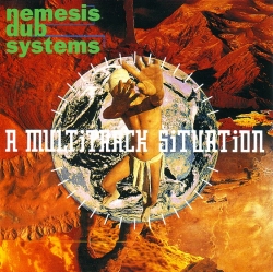 Nemesis Dub Systems - A Multitrack Situation