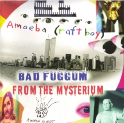 Amoeba (raft boy) - Bad Fuggum From The Mysterium