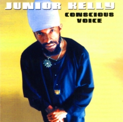 Junior Kelly - Conscious Voice