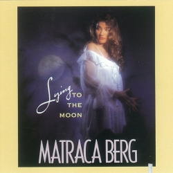 Matraca Berg - Lying To The Moon