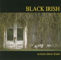 Black Irish - Screen Door Kind