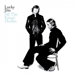 Lucky Jim - All The Kings Horses