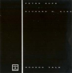 Peter Hope & Richard H. Kirk - Hoodoo Talk