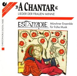 Estampie - A Chantar - Lieder Der Frauen-Minne